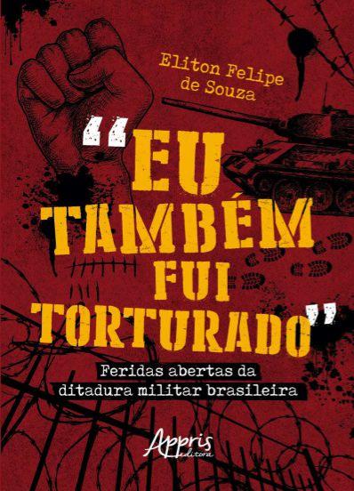 Eu também fui torturado